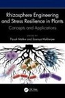 Piyush (Uni of North Bengal Mathur, Piyush Mathur, Soumya Mukherjee, Mukherjee Soumya - Rhizosphere Engineering and Stress Resilience in Plants
