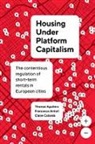 Thomas Aguilera, Thomas Artioli Aguilera, Francesca Artioli, Claire Colomb, Colomb Claire - Housing Under Platform Capitalism