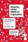 Thomas Aguilera, Thomas Artioli Aguilera, Francesca Artioli, Claire Colomb, Colomb Claire - Housing Under Platform Capitalism