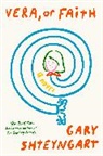 Gary Shteyngart - Vera, or Faith