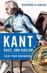 Huaping Lu-Adler, Huaping (Associate Professor of Philosop Lu-Adler - Kant, Race, and Racism