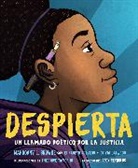 Elizabeth Acevedo, Mahogany L. Browne, Olivia Gatwood, Jason Reynolds, Theodora Taylor III, Theodore Taylor III - DESPIERTA. Un llamado poético por la justicia / Woke: A Young Poets Call to Just i ce