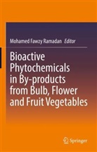 Mohamed Fawzy Ramadan, Mohamed Fawzy Ramadan - Bioactive Phytochemicals in By-products from Bulb, Flower and Fruit Vegetables