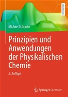Michael Schrader - Prinzipien und Anwendungen der Physikalischen Chemie
