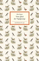 Silke Kipper, Marieke Nelissen - Vom Glück des Vogelgesangs