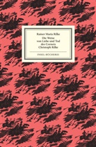 Rainer Maria Rilke, Karl-Georg Hirsch - Die Weise von Liebe und Tod des Cornets Christoph Rilke
