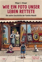 Maya C Klinger, Maya C. Klinger, Isabel Kreitz - Wie ein Foto unser Leben rettete