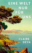 Claire Deya - Eine Welt nur für uns