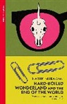 Haruki Murakami - Hard-Boiled Wonderland and the End of the World
