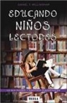 J. C. Ruiz Franco, Daniel T. Willingham - Educando niños lectores : lo que padres y maestros pueden hacer