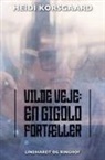 Heidi Korsgaard - Vilde veje: En gigolo fortæller