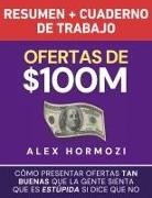 Alex Hormozi - Ofertas de $100M Resumen y Cuaderno de trabajo