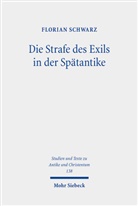 Florian Schwarz - Die Strafe des Exils in der Spätantike