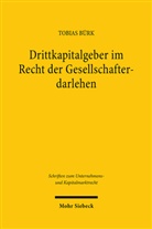Tobias Bürk - Drittkapitalgeber im Recht der Gesellschafterdarlehen
