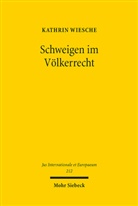 Kathrin Wiesche - Schweigen im Völkerrecht