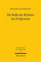Johannes Alexander Kist - Die Rolle des Richters im Zivilprozess