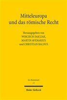 Martin Avenarius, Christian Baldus, Wojciech Dajczak - Mitteleuropa und das römische Recht