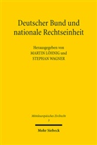 Löhnig, Martin Löhnig, Wagner, Stephan Wagner - Deutscher Bund und nationale Rechtseinheit