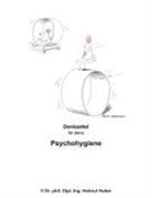 Dr phil Dipl -Ing Helmut Huber, phil. Dipl. -Ing. Helmut Huber - Denkzettel für deine Psychohygiene