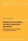 Katharina Muelenz-Goli - Mündliche Kommunikation bei deutsch-japanischen Jugendlichen