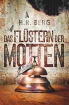 H R Berg, H. R. Berg, H.R. Berg - Das Flüstern der Motten