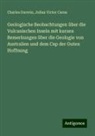 Julius Victor Carus, Charles Darwin - Geologische Beobachtungen über die Vulcanischen Inseln mit kurzen Bemerkungen über die Geologie von Australien und dem Cap der Guten Hoffnung