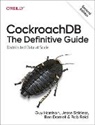 Ben Darnell, Harrison Guy, Rob Reid, Reid Rob, Jesse Seldess - Cockroachdb: The Definitive Guide