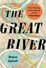 Boyce Upholt - The Great River