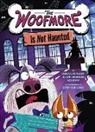 Donna Gephart, Lori Haskins Houran, Josh Cleland - The Woofmore Is Not Haunted (The Woofmore #2)