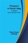 Percy Keese Fitzhugh - Prisoners in Devil's Bog