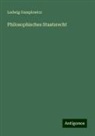 Ludwig Gumplowicz - Philosophisches Staatsrecht