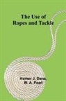 W. A. Pearl, Homer J. Dana - The Use of Ropes and Tackle