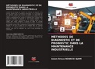 Aslain Brisco NGNASSI DJAMI - MÉTHODES DE DIAGNOSTIC ET DE PRONOSTIC DANS LA MAINTENANCE INDUSTRIELLE