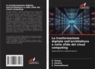 K. Deepa, S. Ganesh, S. Kannadhasan - La trasformazione digitale nell'architettura e nelle sfide del cloud computing
