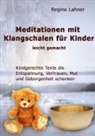 Regina Lahner - Meditationen mit Klangschalen für Kinder