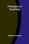 Adam S. Bennion - Principles of Teaching