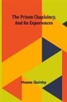 Hosea Quinby - The Prison Chaplaincy, And Its Experiences