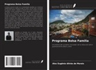 Alex Eugênio Altrão de Morais - Programa Bolsa Família