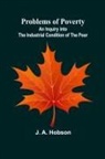 J. A. Hobson - Problems of Poverty