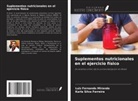 Luiz Fernando Miranda, Karla Silva Ferreira - Suplementos nutricionales en el ejercicio físico