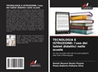 Daniel Deyson Nunes Passos, Paulo Roberto Palhano Silva - TECNOLOGIA E ISTRUZIONE: l'uso dei tablet didattici nelle scuole