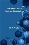 H. R. Procter - The Principles of Leather Manufacture
