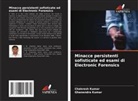 Chakresh Kumar, Ghanendra Kumar - Minacce persistenti sofisticate ed esami di Electronic Forensics