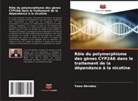 Yawo Akrodou - Rôle du polymorphisme des gènes CYP2A6 dans le traitement de la dépendance à la nicotine