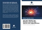 Sidney Fagundes Vieira - Auf den Wellen der Medien und auf den Spuren der Jugendlichen