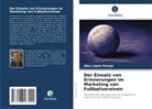 Alex Lopes Granja - Der Einsatz von Erinnerungen im Marketing von Fußballvereinen
