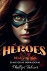 Phillips Tahuer - Héroes de la Vida Real