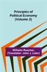 Wilhelm Roscher - Principles of Political Economy (Volume 2)