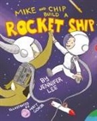 Jennifer Lee - Mike and Chip Build a Rocket Ship