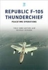 Gerald Arruda, Theo van Geffen - Republic F-105 Thunderchief